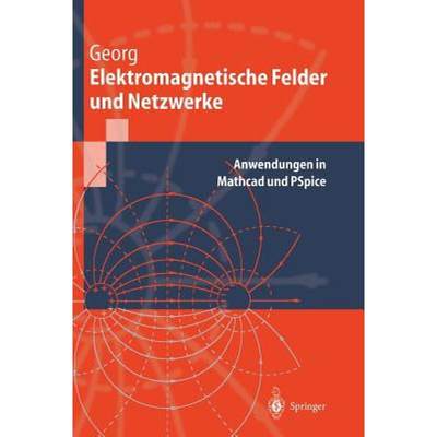 【4周达】Elektromagnetische Felder und Netzwerke : Anwendungen in Mathcad und PSpice [9783540655879]