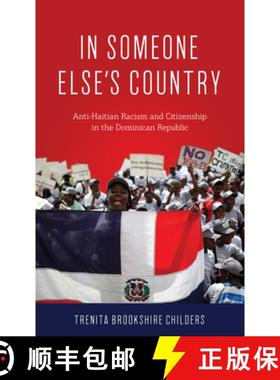预订 In Someone Else's Country : Anti-Haitian Racism and Citizenship in the Dominican Republic [9781538131008]