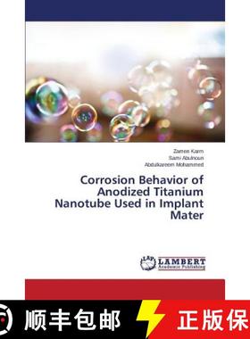 预订 Corrosion Behavior of Anodized Titanium Nanotube Used in Implant Mater [9783659661761]