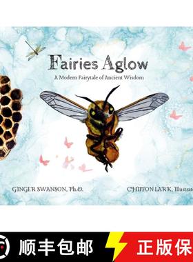 【3-4周达】Fairies Aglow: A Modern Fairytale of Ancient Wisdom [9798987600016]