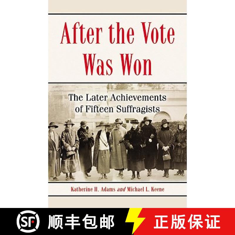 【2-3周达】After the Vote Was Won : The Later Achievements of Fifteen Suffragists [9780786449385]