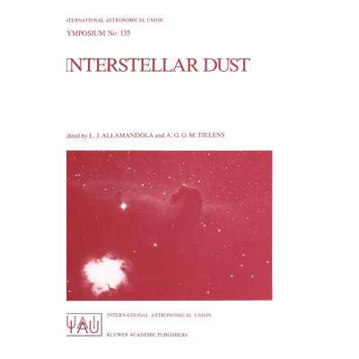 【4周达】Interstellar Dust: Proceedings of the 135th Symposium of the International Astronomical Unio... [9780792304487]