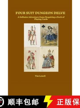 预订 Four Suit Dungeon Delve: A Solitaire Adventure Game Requiring a Deck of Playing Cards [9781300998013]