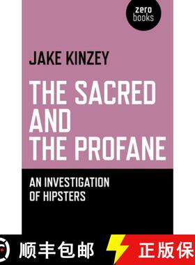 【3-4周达】Sacred And The Profane, The – An Investigation Of Hipsters: An Investigation of Hipsters [9781780990347]