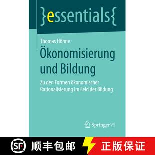 【3-4周达】OEkonomisierung und Bildung: Zu den Formen oekonomischer Rationalisierung im Feld der Bildung [9783658089733]