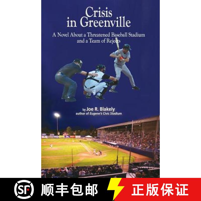 【3-4周达】Crisis in Greenville: A Novel About A Threatened Baseball Stadium and a Team of Rejects [9780982444153]