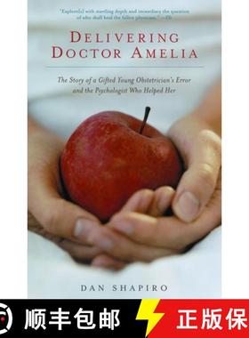 【3-4周达】Delivering Doctor Amelia: The Story of a Gifted Young Obstetrician's Error and the Psychol... [9781400032570]