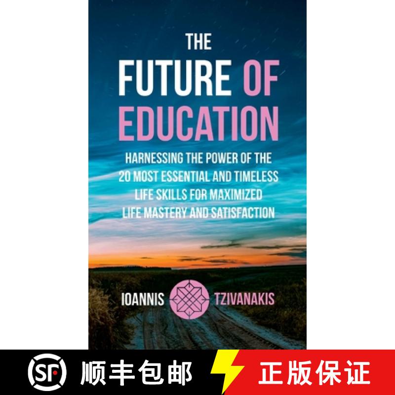 【2-3周达】The Future Of Education: Harnessing the Power of the 20 Most Essential and Timeless Life S... [9783940493514]