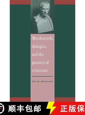 【3-4周达】Wordsworth, Dialogics and the Practice of Criticism: - Wordsworth, Dialogics and the Pract... [9780521061988]