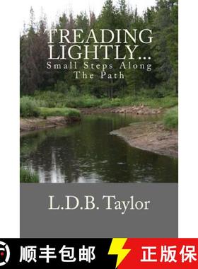 预订 Treading Lightly...: Small Steps Along The Path [9780615776347]