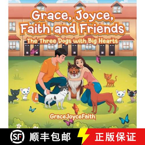 【3-4周达】Grace, Joyce, Faith and Friends: The Three Dogs with Big Hearts [9781543760460]