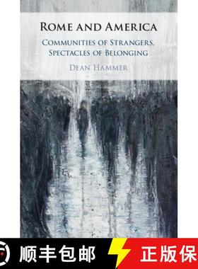 【3-4周达】Rome and America: Communities of Strangers, Spectacles of Belonging [9781009249614]