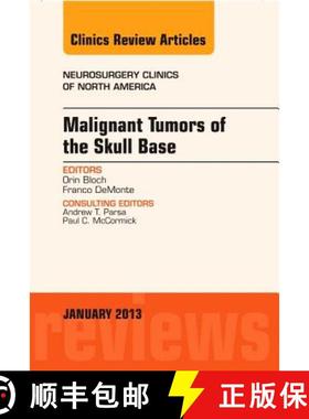 【3-4周达】Malignant Tumors of the Skull Base, an Issue of Neurosurgery Clinics: Volume 24-1 [9781455771233]