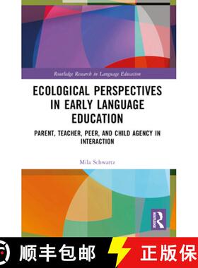 【3-4周达】Ecological Perspectives in Early Language Education: Parent, Teacher, Peer, and Child Agen... [9781032194851]
