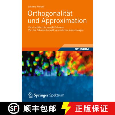 【3-4周达】Orthogonalität und Approximation : Vom Lotfällen bis zum JPEG-Format Von der Schulmathem... [9783834817587]