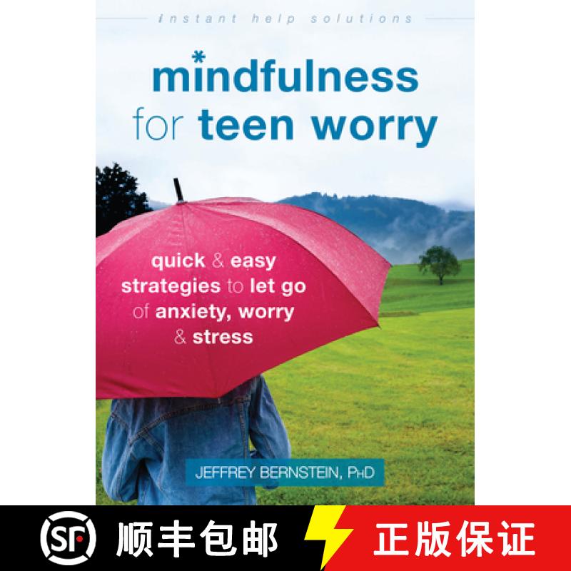 【3-4周达】Mindfulness for Teen Worry: Quick and Easy Strategies to Let Go of Anxiety, Worry, and Stress [9781626259812]