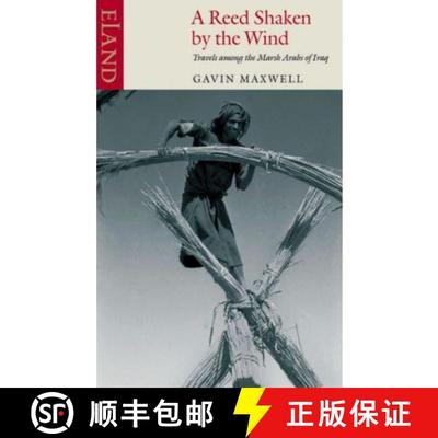 【3-4周达】A Reed Shaken by the Wind: Travels Among the Marsh Arabs of Iraq [9780907871934]