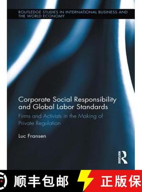 【3-4周达】Corporate Social Responsibility and Global Labor Standards : Firms and Activists in the Ma... [9781138959842]