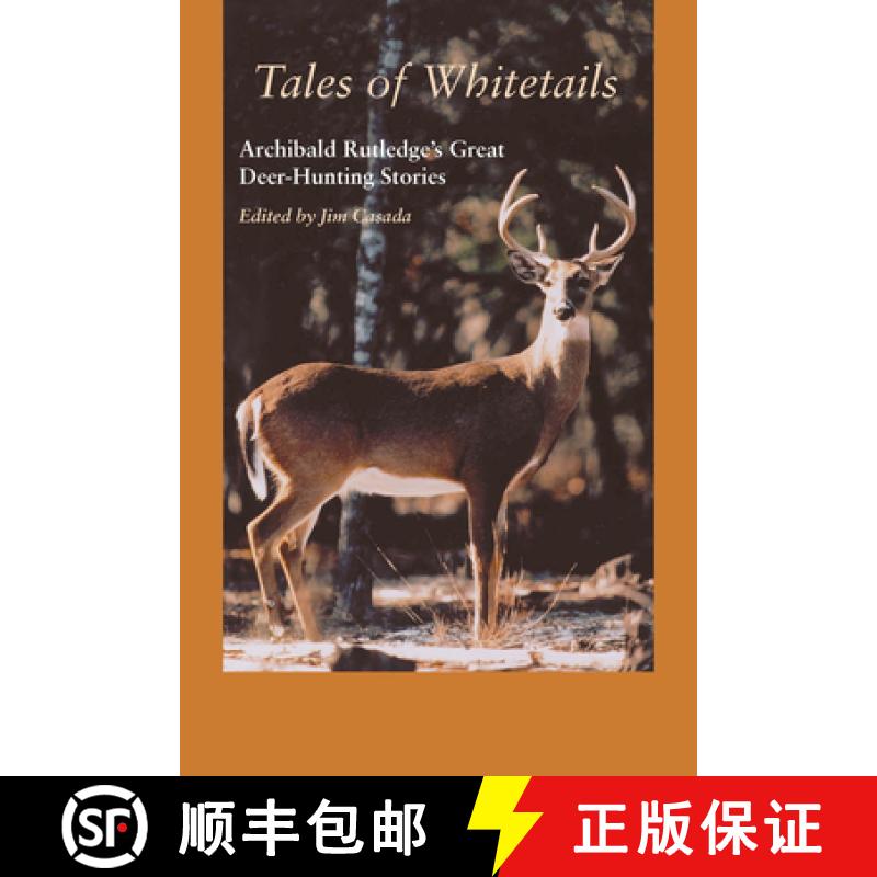 【3-4周达】Tales of Whitetails: Archibald Rutledge's Great Deer-Hunting Stories [9781643365954]