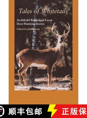 【3-4周达】Tales of Whitetails: Archibald Rutledge's Great Deer-Hunting Stories [9781643365954]