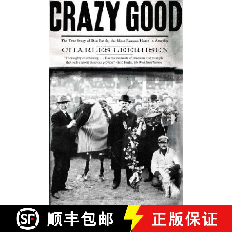 【3-4周达】Crazy Good: The True Story of Dan Patch, the Most Famous Horse in America [9780743291781]