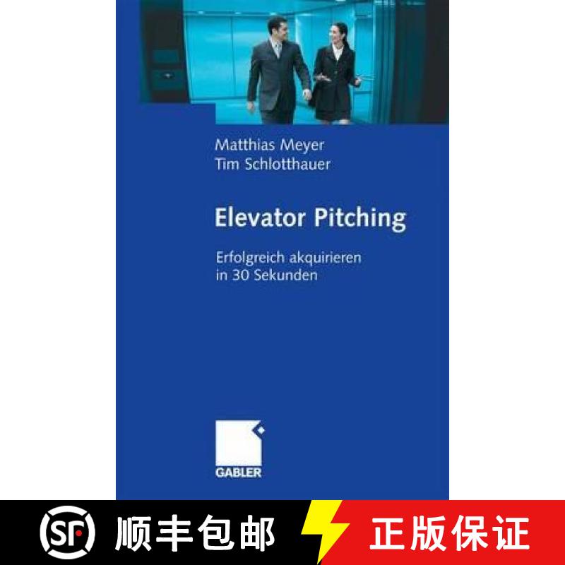 【3-4周达】Elevator Pitching : Erfolgreich akquirieren in 30 Sekunden [9783834911148]