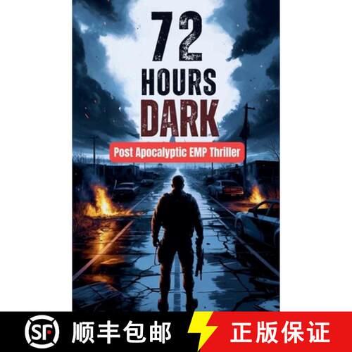 【3-4周达】72 Hours Dark - Post Apocalyptic EMP Thriller [9798233095863]