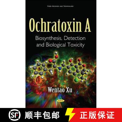 【3-4周达】精装 Ochratoxin A: Biosynthesis, Detection and Biological Toxicity  *Author to see the fin... [9781634844505]