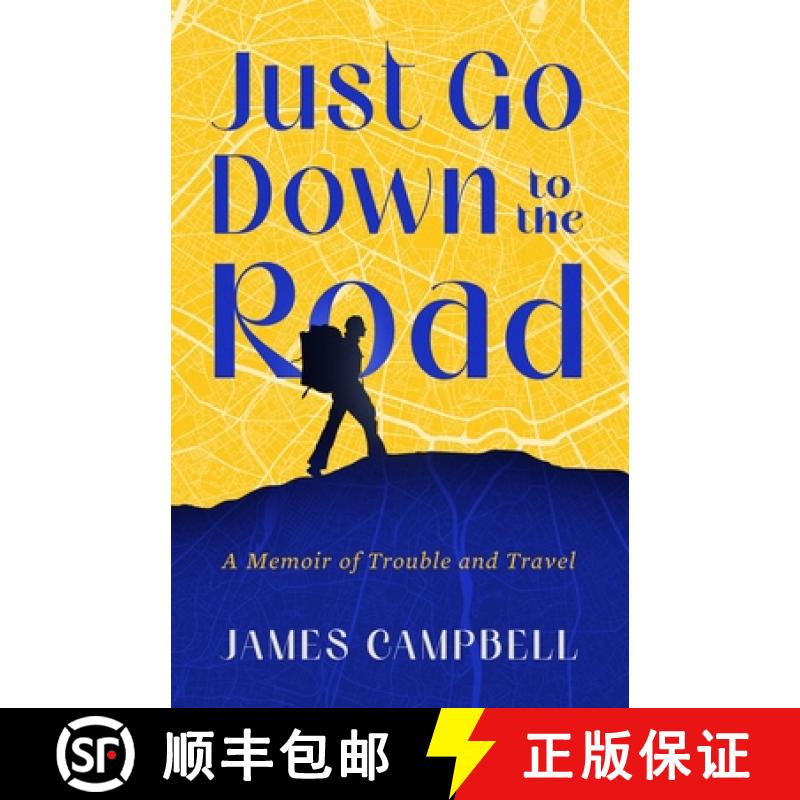【3-4周达】Just Go Down to the Road: A Memoir of Trouble and Travel [9781589881648]
