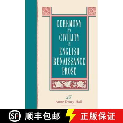 【3-4周达】Ceremony and Civility in English Renaissance Prose [9780271026404]