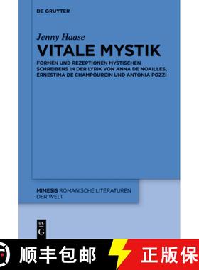 预订 Vitale Mystik: Formen Und Rezeptionen Mystischen Schreibens in Der Lyrik Von Anna de Noailles, E... [9783110753547]