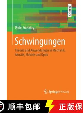 【3-4周达】Schwingungen : Theorie und Anwendungen in Mechanik, Akustik, Elektrik und Optik [9783658141356]