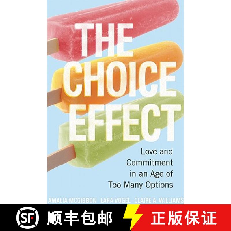 【3-4周达】The Choice Effect: Love and Commitment in an Age of Too Many Options [9781580052931]