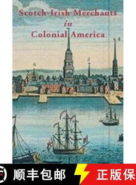 预订 Scotch-Irish Merchants in Colonial America: The Flaxseed Trade and Emigration from Ireland, 1718... [9781903688786]