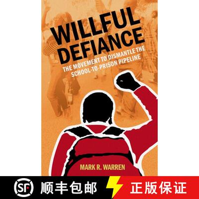 【3-4周达】精装 Willful Defiance: The Movement to Dismantle the School-to-Prison Pipeline [9780197611500]