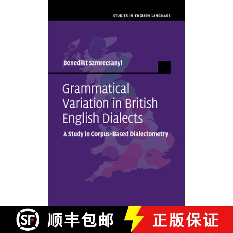 【3-4周达】Grammatical Variation in British English Dialects: A Study in Corpus-Based Dialectometry -... [9781107515772]