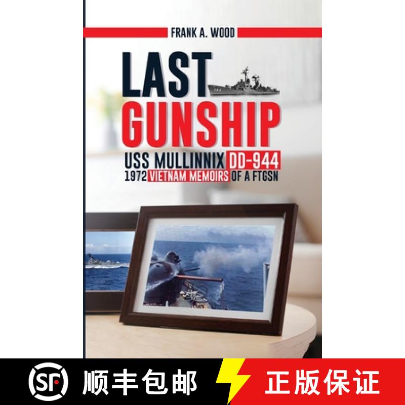 【2-3周达】Last Gunship USS Mullinnix DD-944 1972 Vietnam Memoirs of a FTGSN [9798330343782]