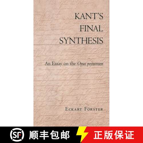 【3-4周达】Kant's Final Synthesis: An Essay on the Opus Postumum [9780674009813]