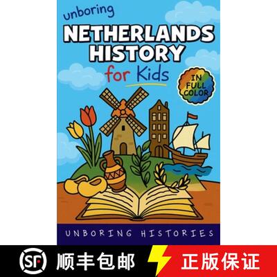 【3-4周达】Unboring Netherlands History for Kids: Funny, Interesting, Concise Guide From Dutch Heroes... [9798349653018]