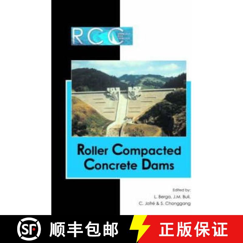 【3-4周达】RCC Dams - Roller Compacted Concrete Dams: Proceedings of the IV International Symposium o... [9789058095640]