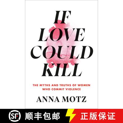 【3-4周达】精装 If Love Could Kill: The Myths and Truths of Women Who Commit Violence [9780593534151]