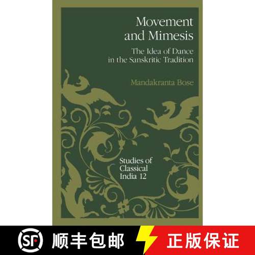 【3-4周达】Movement and Mimesis : The Idea of Dance in the Sanskritic Tradition [9789401055949]