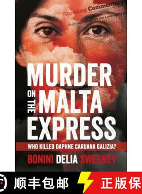 【3-4周达】Murder on The Malta Express: Who killed Daphne Caruana Galizia? [9781909269958]