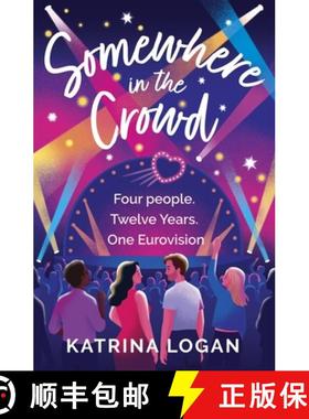 【3-4周达】Somewhere in the Crowd: The joyous Eurovision romcom you need to read in 2023 [9781399718905]