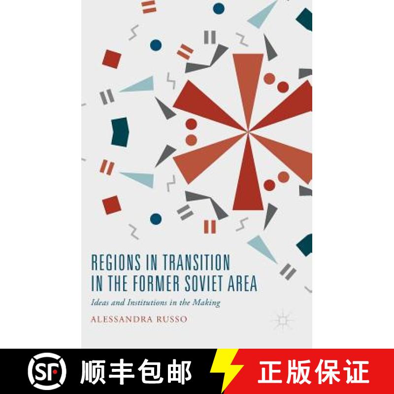 【3-4周达】Regions in Transition in the Former Soviet Area : Ideas and Institutions in the Making [9783319606231]