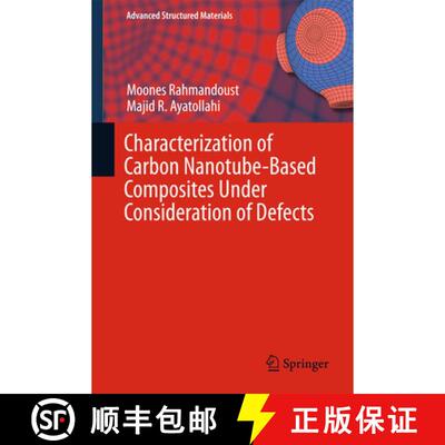 【3-4周达】精装 Characterization of Carbon Nanotube Based Composites under Consideration of Defects (... [9783319002507]