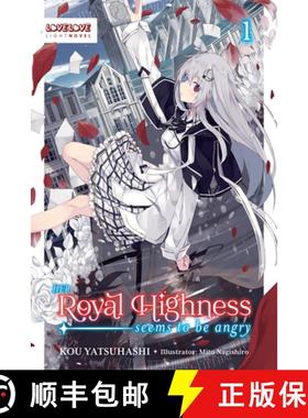 【3-4周达】Her Royal Highness Seems to Be Angry, Volume 1 (Light Novel): Volume 1 [9781427877239]