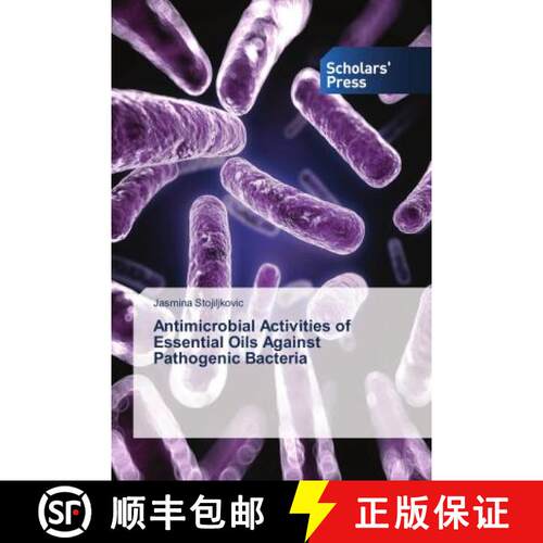 预订 Antimicrobial Activities of Essential Oils Against Pathogenic Bacteria [9786202319867]