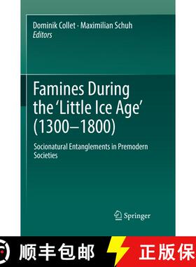 【3-4周达】Famines During the ʻlittle Ice Ageʼ (1300-1800): Socionatural Entanglements in P... [9783030104740]