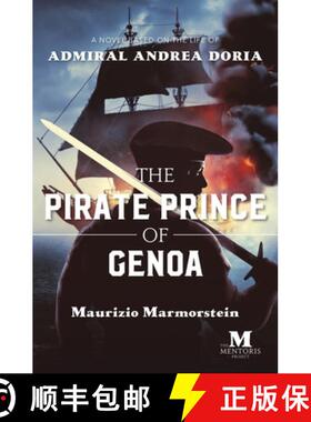 【3-4周达】The Pirate Prince of Genoa: A Novel Based on the Life of Admiral Andrea Doria [9781947431386]
